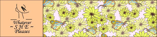 Whatever She Pleases . . .